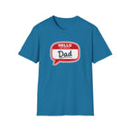 "Hello My Name Is Dad" T-Shirt — Funny New Dad / Father's Day Gift