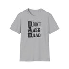 Dad T-Shirt – "D.A.D. Don’t Ask Dad" Funny Father’s Day Tee