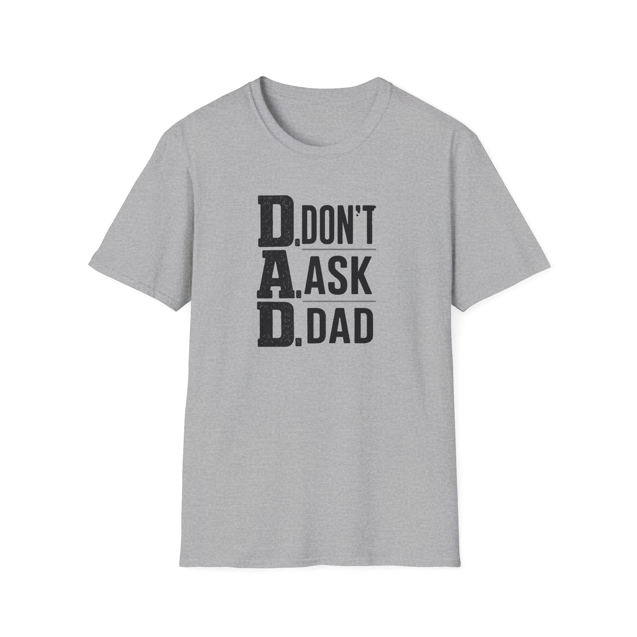 Dad T-Shirt – "D.A.D. Don’t Ask Dad" Funny Father’s Day Tee