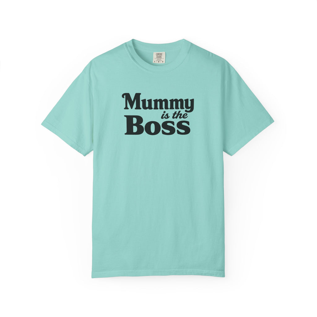 Mummy Is the Boss T-Shirt