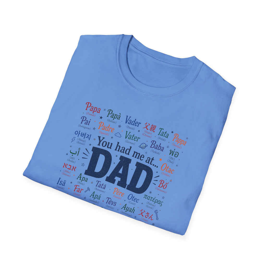You Had Me At Dad T-Shirt — Fathers Day Gift Tee with 'Dad' Typography