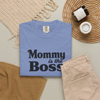 Mommy Is The Boss T-Shirt — Funny Mother's Day Tee for Moms