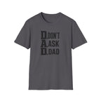 Dad T-Shirt – "D.A.D. Don’t Ask Dad" Funny Father’s Day Tee
