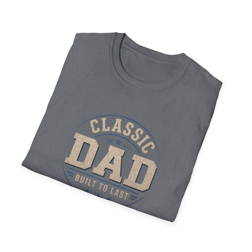 Classic Dad T-Shirt — "Built to Last" Father's Day Tee