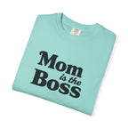 Mom is the Boss T-Shirt — Funny Mother's Day Tee