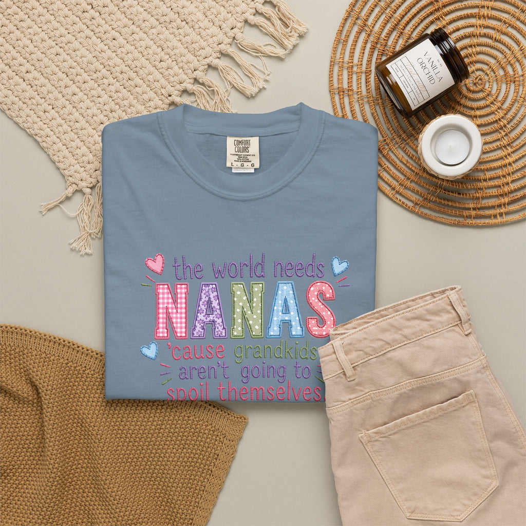 Nanas T-Shirt — "The World Needs Nanas" Cute Grandkids Gift Tee