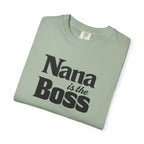 Nana Is the Boss T-Shirt — Funny Grandma Gift Tee