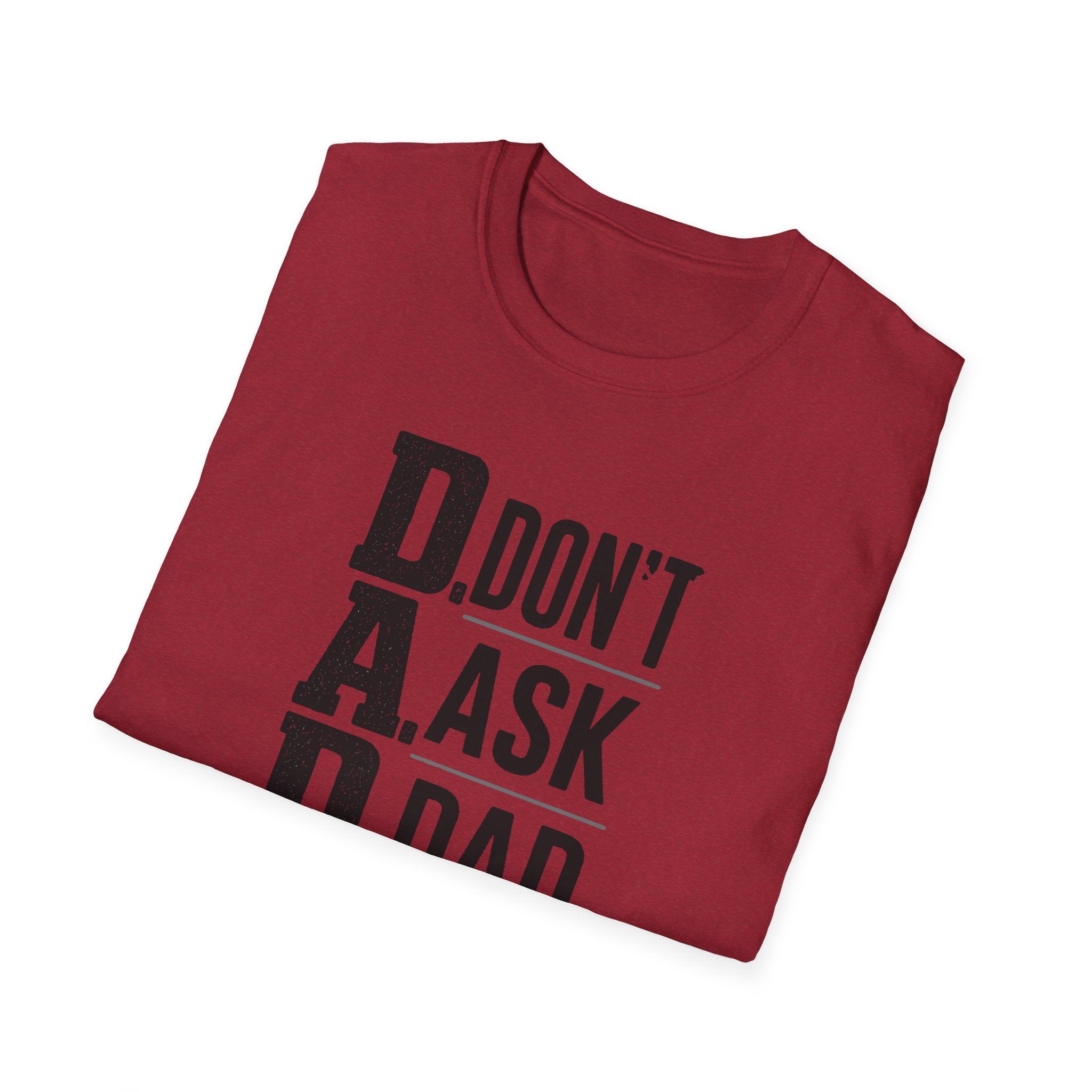 Dad T-Shirt – "D.A.D. Don’t Ask Dad" Funny Father’s Day Tee