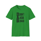Dad T-Shirt – "D.A.D. Don’t Ask Dad" Funny Father’s Day Tee