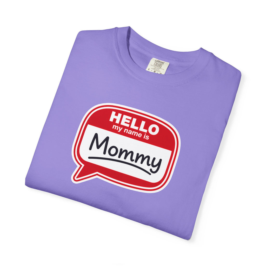 Hello My Name Is Mommy T-Shirt — Funny Mom Name Badge Tee