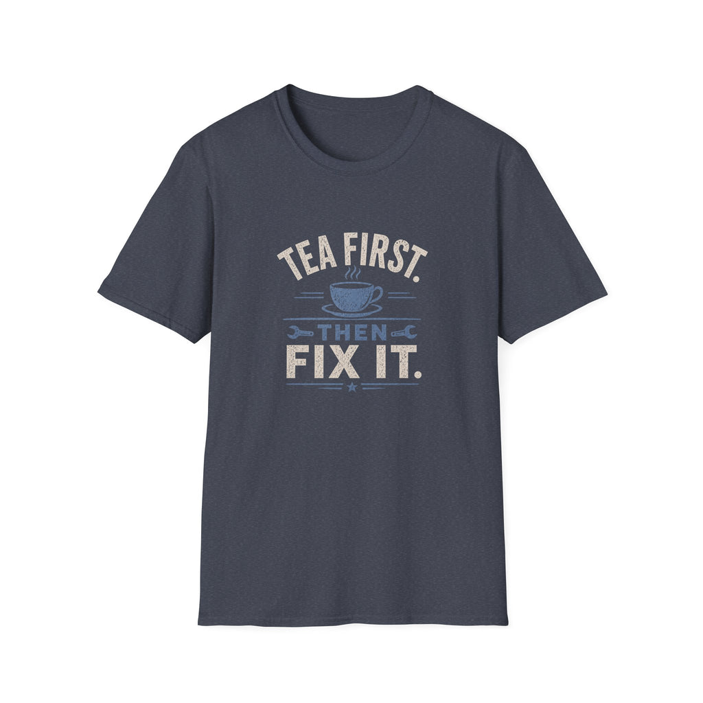 Tea First Then Fix It T-Shirt — Funny Repair Lover Tea Shirt
