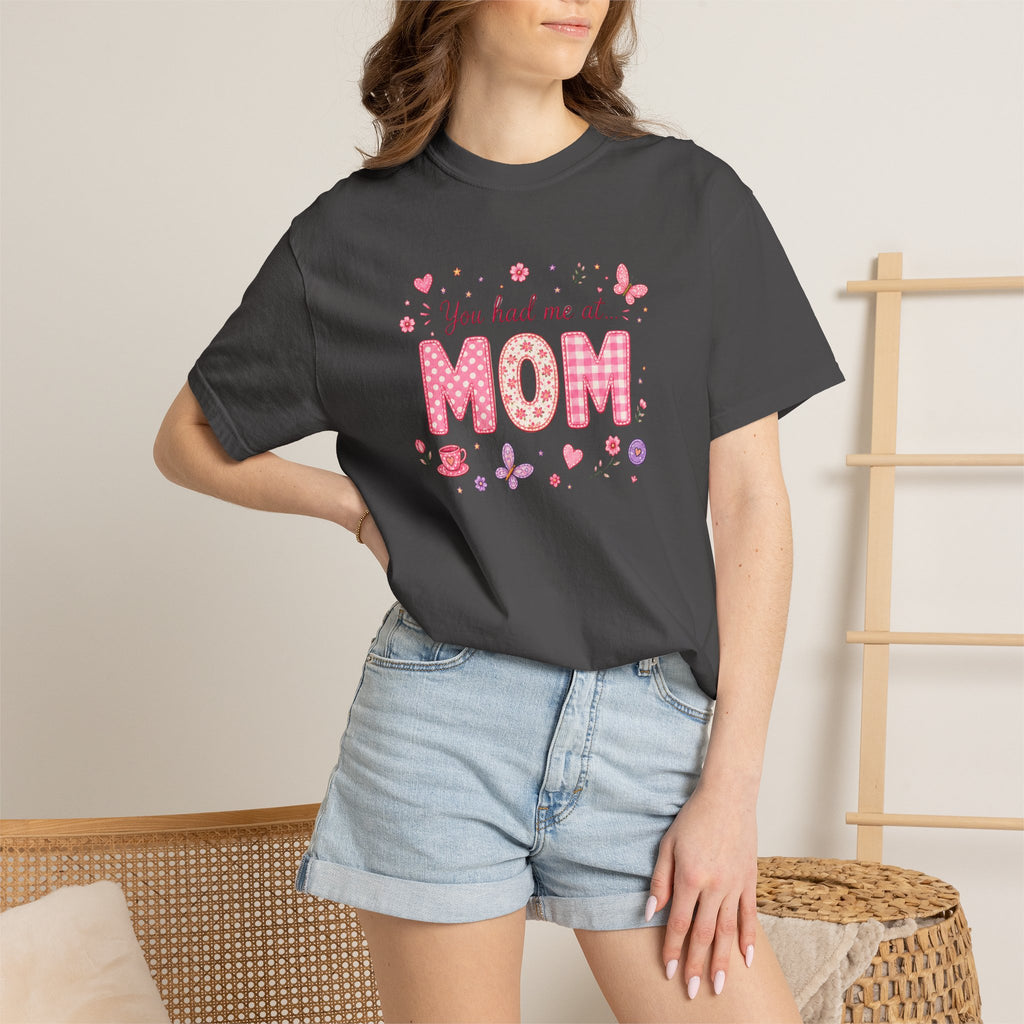 You Had Me at MOM Floral T-Shirt
