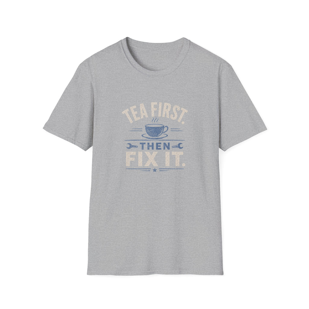 Tea First Then Fix It T-Shirt — Funny Repair Lover Tea Shirt