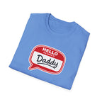 Hello My Name Is Daddy T-Shirt — Funny New Dad Gift for Father’s Day