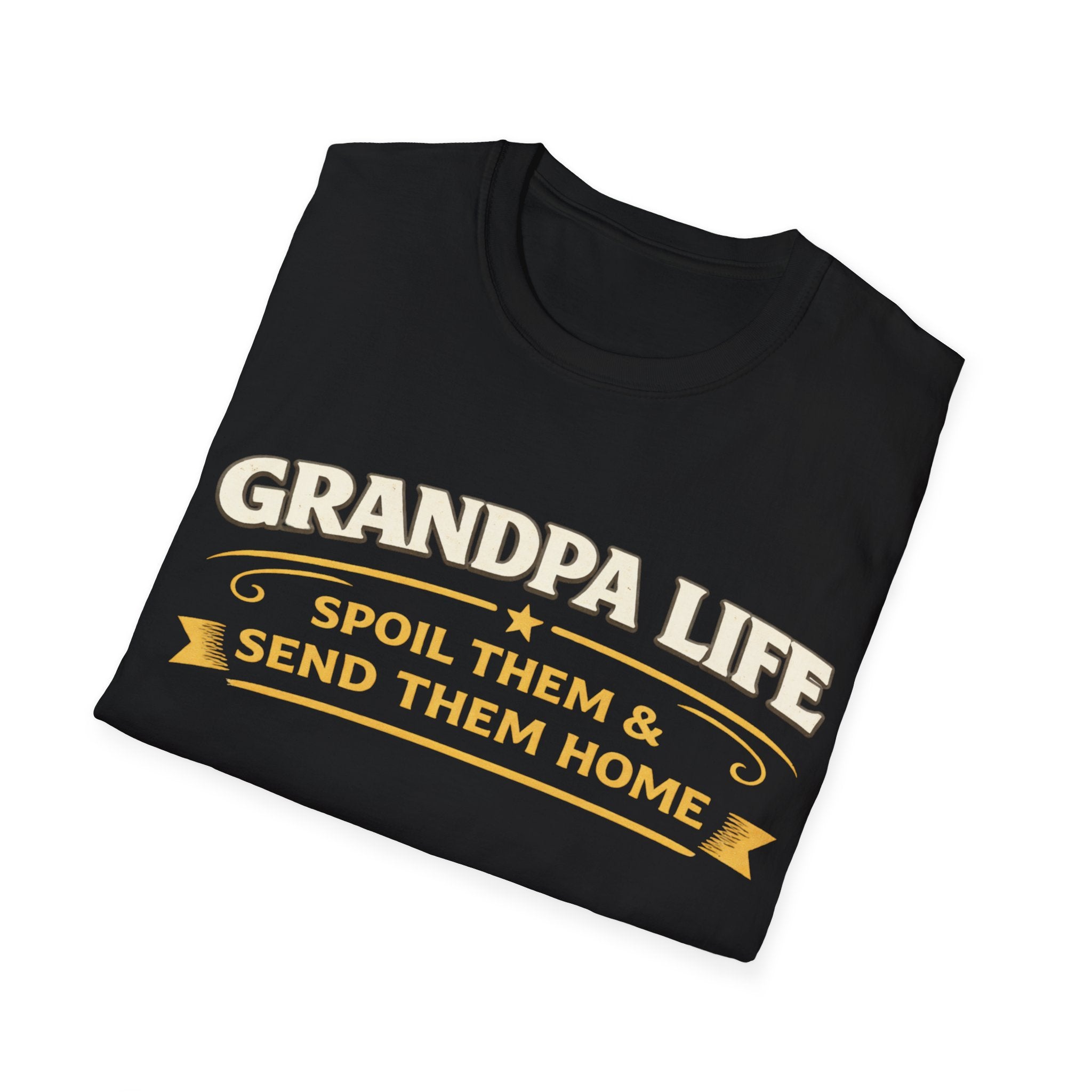 Grandpa Life T-Shirt — "Spoil Them & Send Them Home" Funny Grandpa Tee