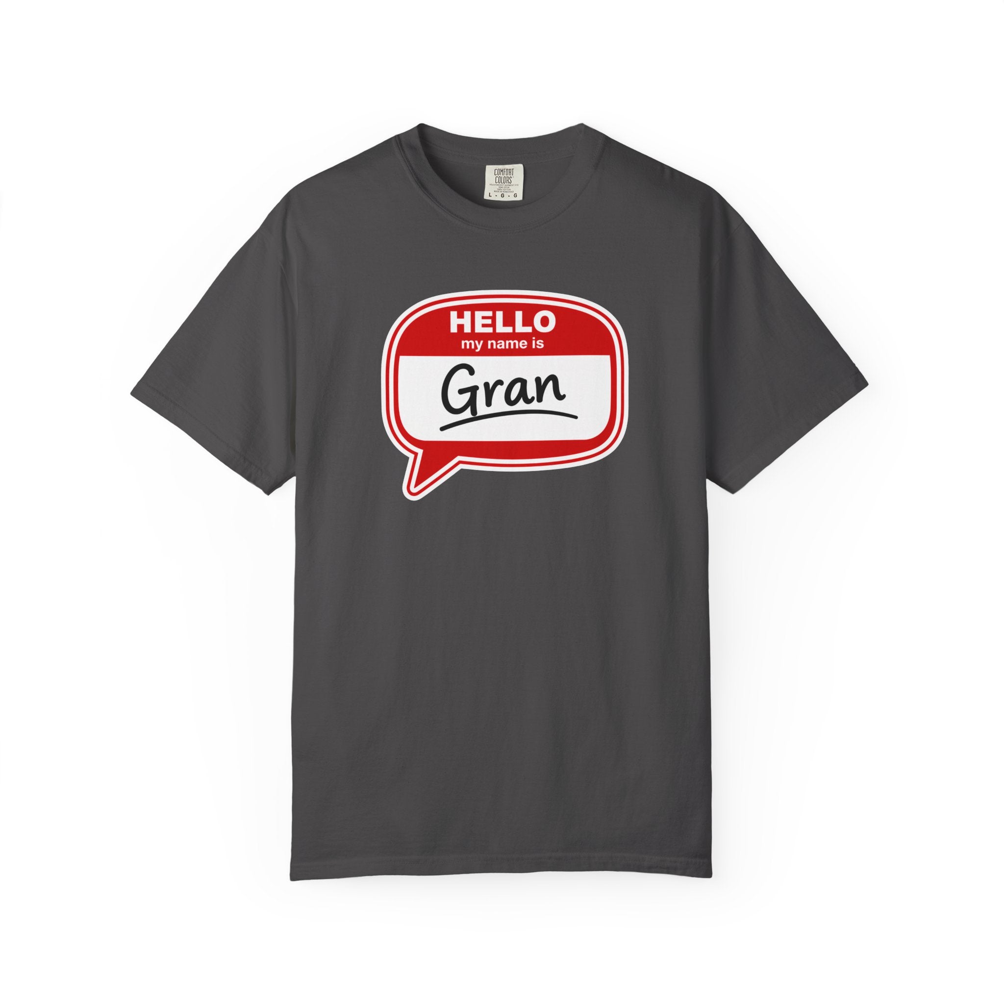 Hello My Name Is Gran T-Shirt – Funny Name Badge Tee for Grandmothers