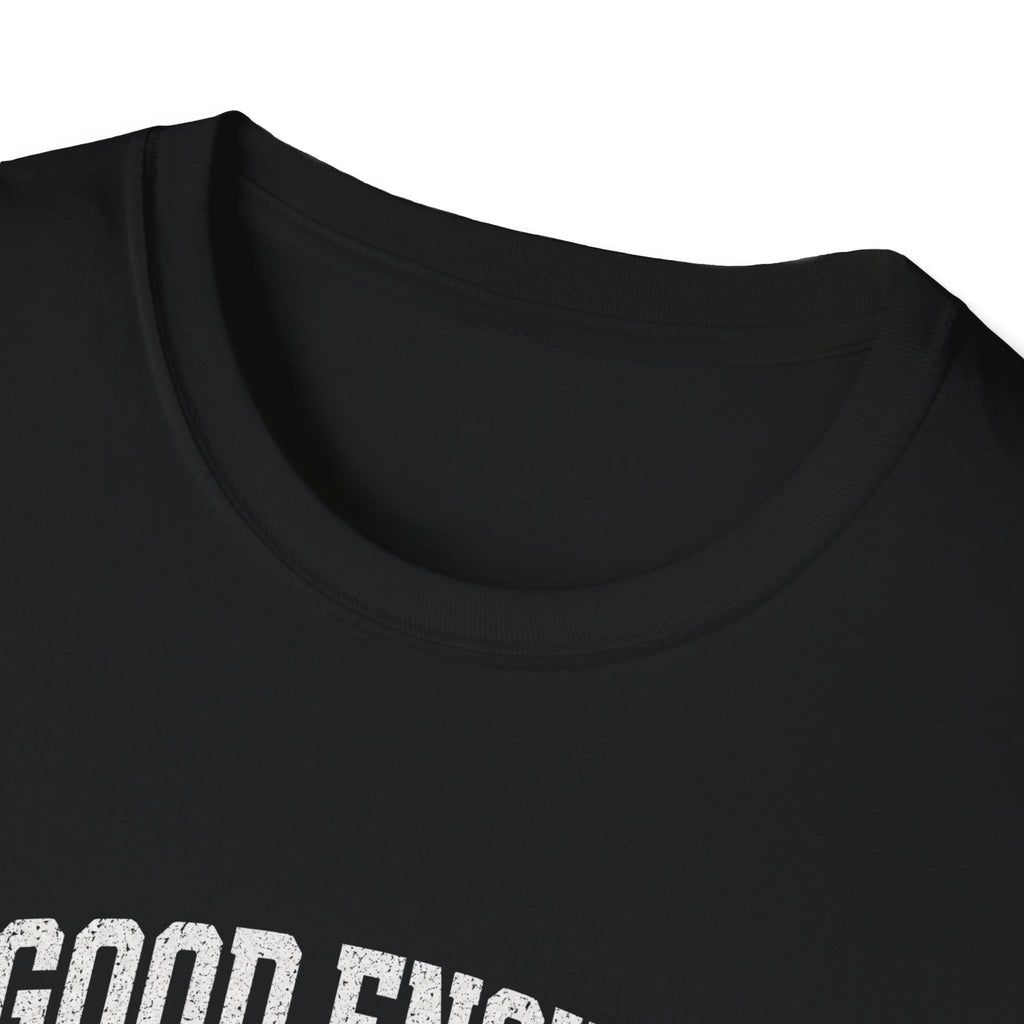 T-Shirt — "Good Enough Is Perfect" Graphic Tee | Motivational Casual Shirt