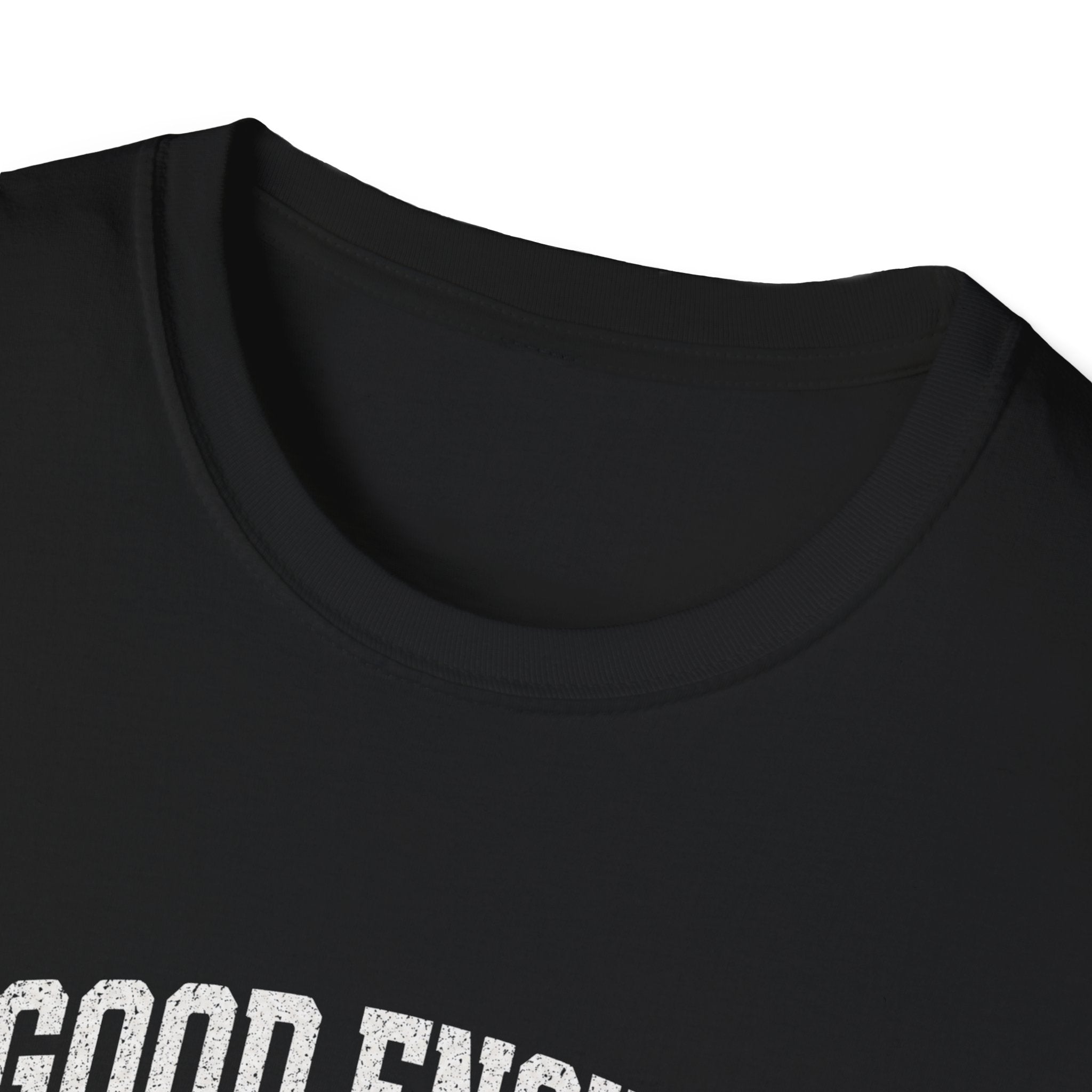 T-Shirt — "Good Enough Is Perfect" Graphic Tee | Motivational Casual Shirt