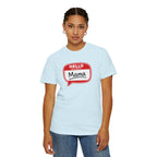 Mama Name Tag T-Shirt — "Hello My Name Is Mama" Graphic Tee