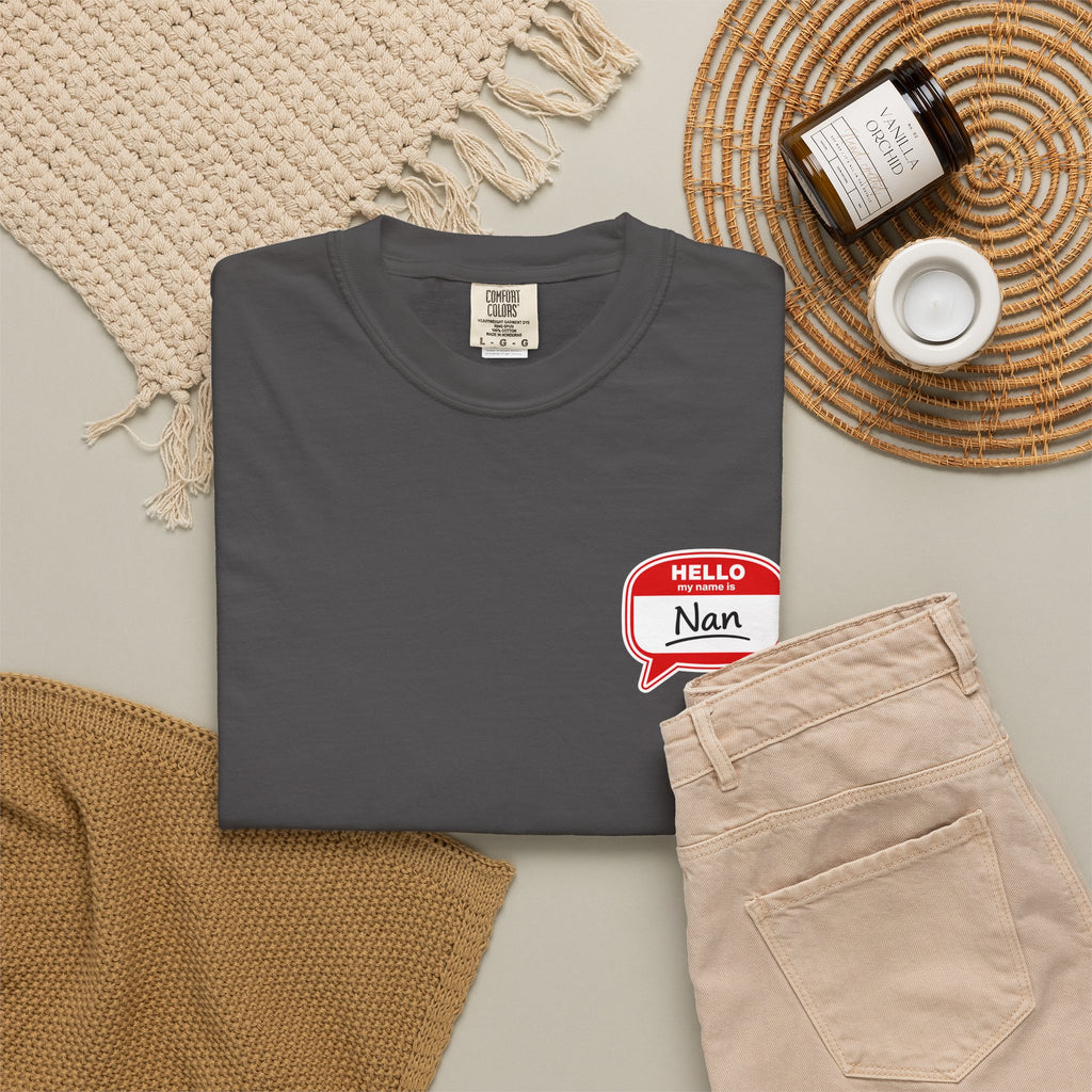 Nan Name Tag T-Shirt — "Hello, Nan" Chest Graphic Tee
