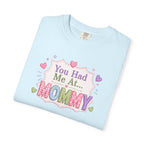 Mommy Love T-Shirt — "You Had Me At... Mommy" Cute Mother’s Day Tee
