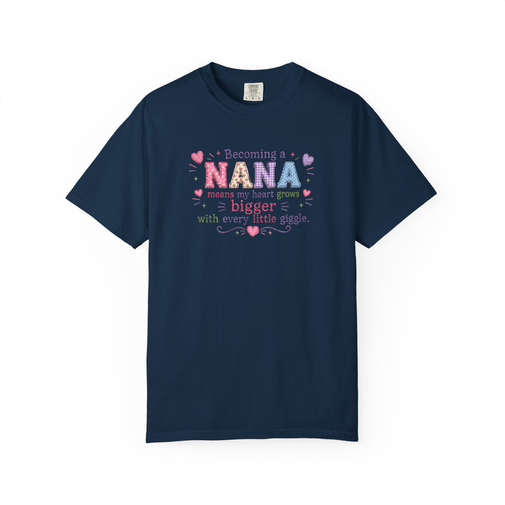 Becoming a Nana T-Shirt — "Becoming a Nana means my heart grows bigger with every little giggle" Cute Grandma Gift