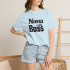 Nana Is the Boss T-Shirt — Funny Grandma Gift Tee