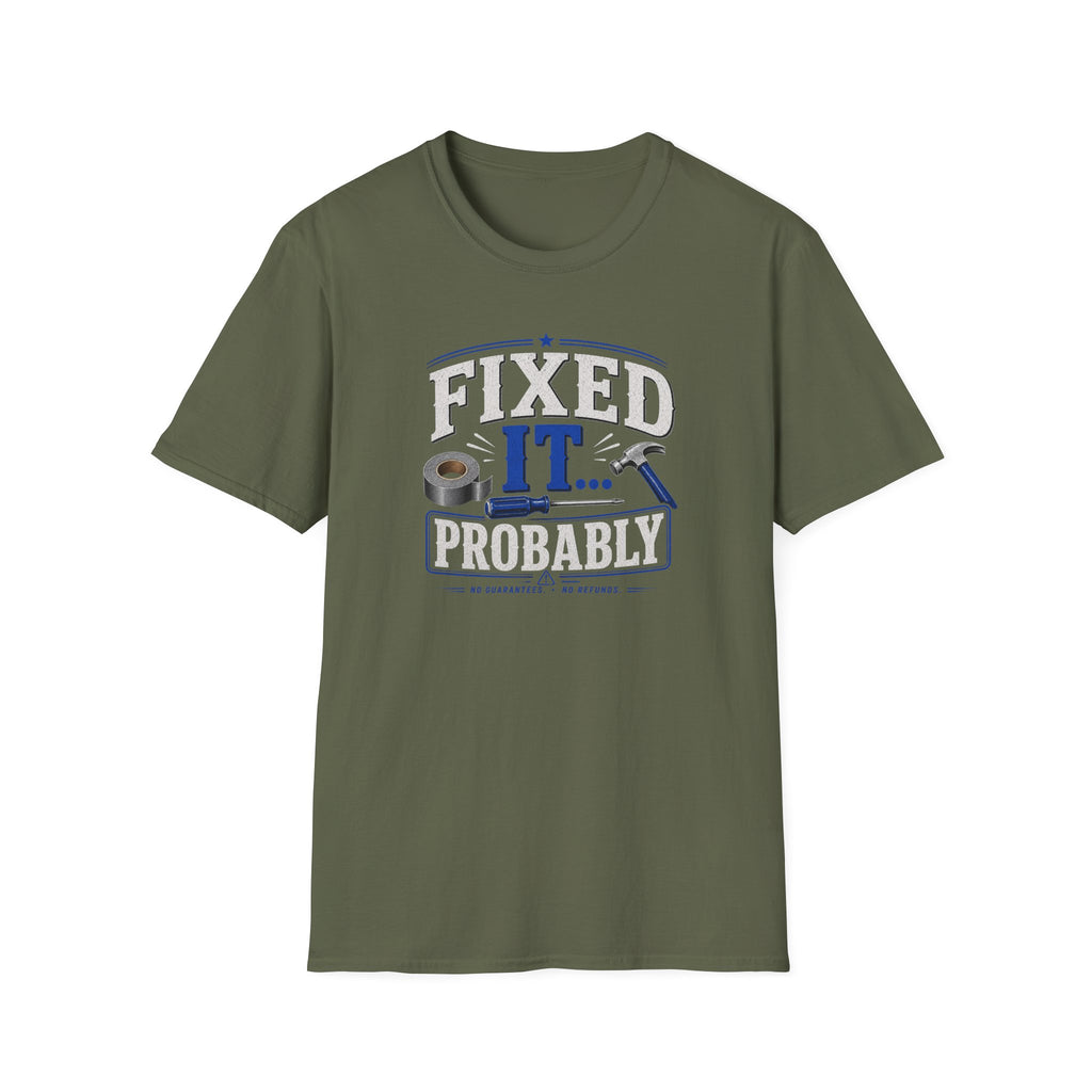 Fixed It... Probably T-Shirt — Funny DIY Handyman Repair Tee