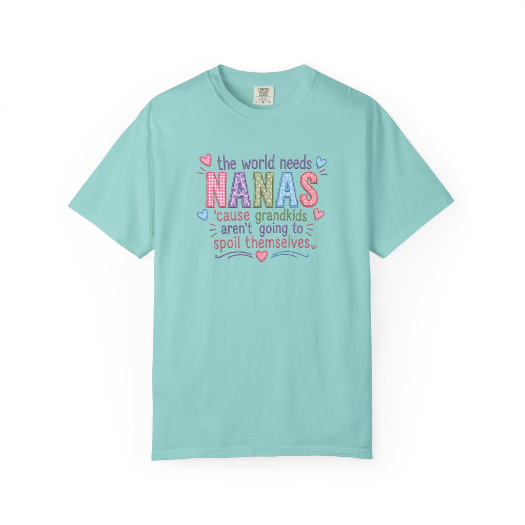 Nanas T-Shirt — "The World Needs Nanas" Cute Grandkids Gift Tee