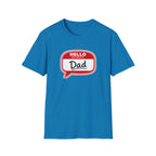 "Hello My Name Is Dad" T-Shirt — Funny New Dad / Father's Day Gift