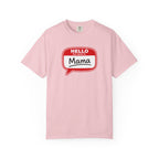 Mama Name Tag T-Shirt — "Hello My Name Is Mama" Graphic Tee