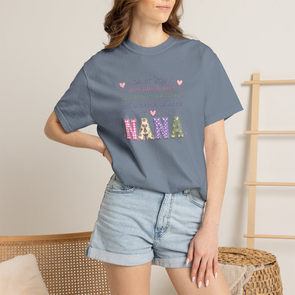 Nana T-Shirt — "I Never Knew How Much Love My Heart Could Hold Until Someone Called Me Nana" — Floral Grandma Gift
