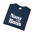 Nana Is the Boss T-Shirt — Funny Grandma Gift Tee