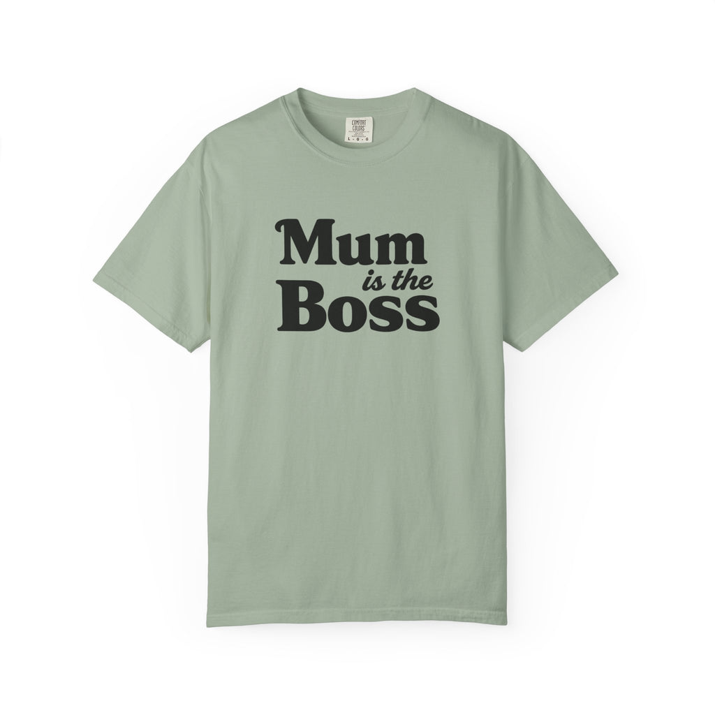 Mum Is The Boss T-Shirt — Funny Mother's Day Tee for Proud Moms