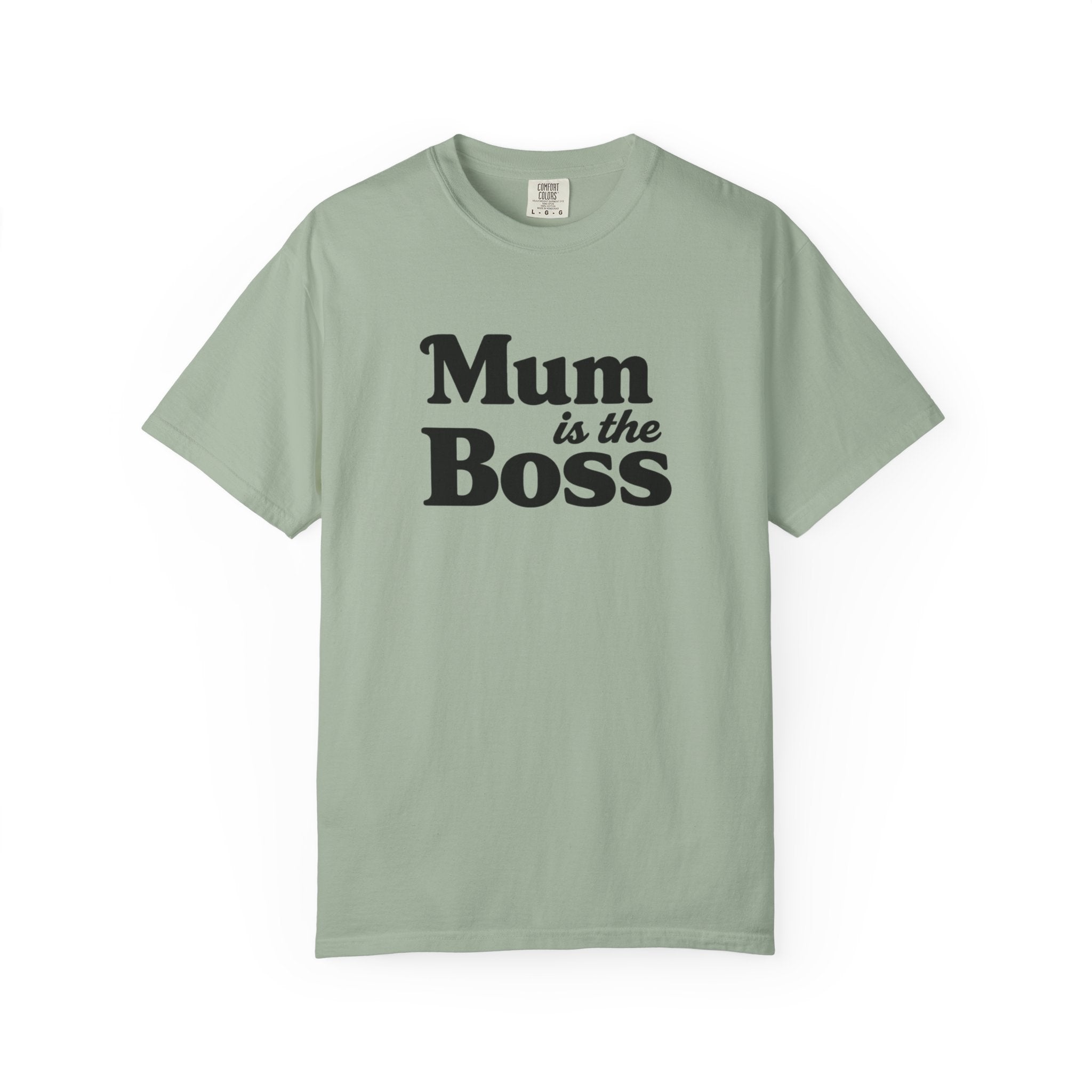 Mum Is The Boss T-Shirt — Funny Mother's Day Tee for Proud Moms