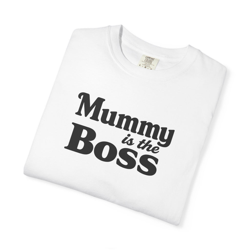 Mummy Is the Boss T-Shirt