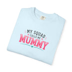 My Squad Calls Me Mummy T-Shirt