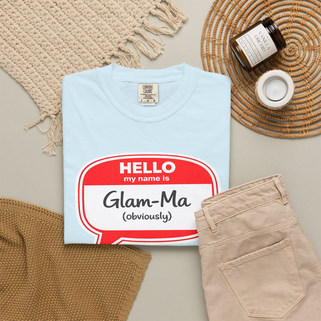Glam-Ma Name Tag T-Shirt — "Hello My Name Is Glam-Ma (Obviously)" Graphic Tee