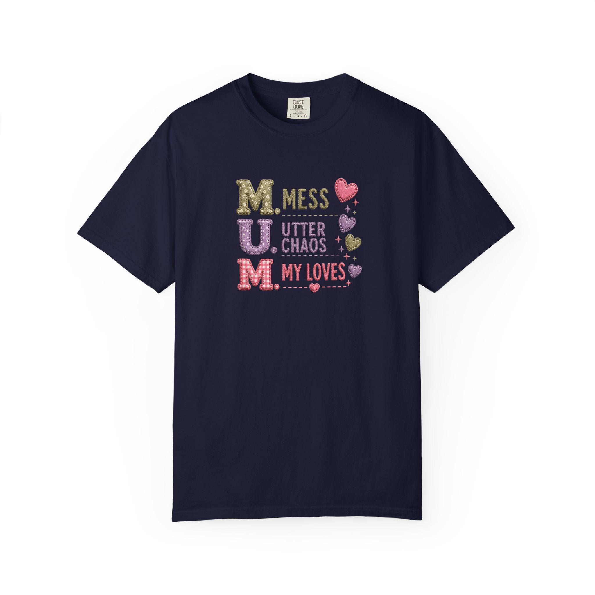 MUM Acronym Heart Graphic T-Shirt — "Mess Utter Chaos My Loves" Mother's Day Tee