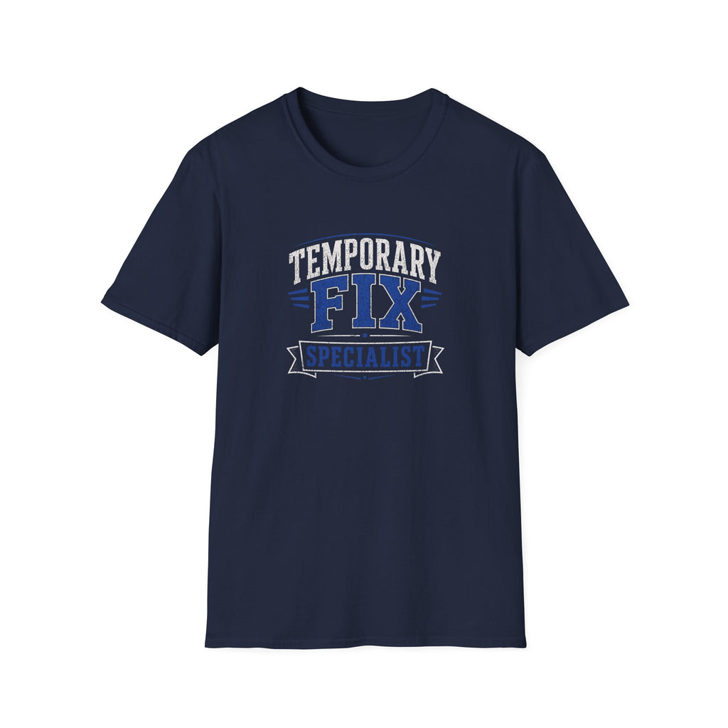 Temporary Fix Specialist T-Shirt — Funny Handyman / DIY Repair Crew Shirt