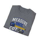 T-Shirt — "Measure Once, Cut Twice" Carpenter Tape Measure Design