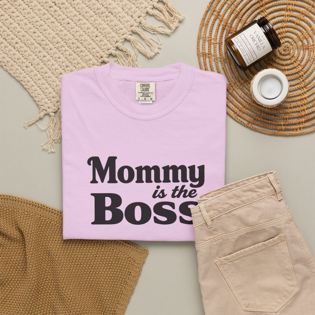 Mommy Is The Boss T-Shirt — Funny Mother's Day Tee for Moms
