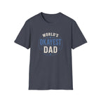 World's Okayest Dad T-Shirt — Funny Father's Day Gift Tee