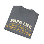 Papa Life T-Shirt — "Spoil Them & Send Them Home" Grandfather Gift