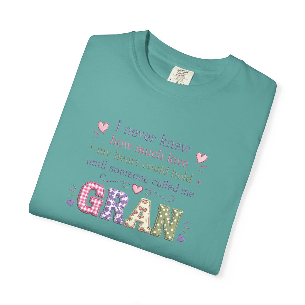 Gran Mom T-Shirt — "I never knew how much love my heart could hold until someone called me Gran" — Cute Floral Grandma Gift