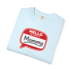 Hello My Name Is Mommy T-Shirt — Funny Mom Name Badge Tee
