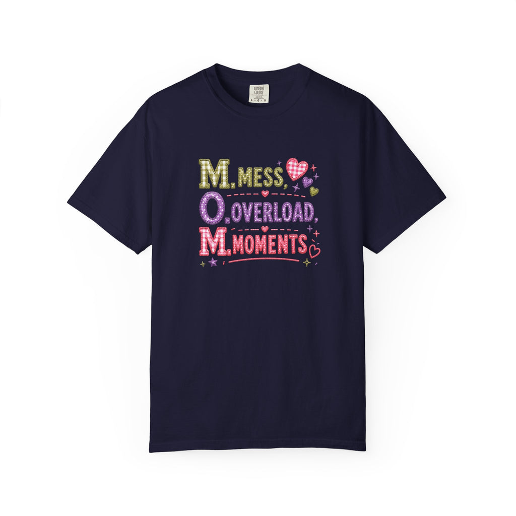 T-Shirt — 'M.O.M.: Mess, Overload, Moments' Playful Mother's Day Graphic Tee