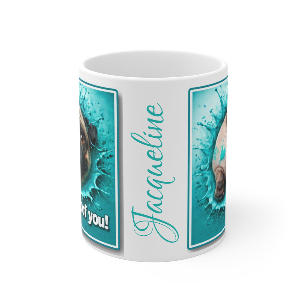 Personalized Pug Mug — "I puggin' woof you!" 11oz Ceramic Coffee Cup